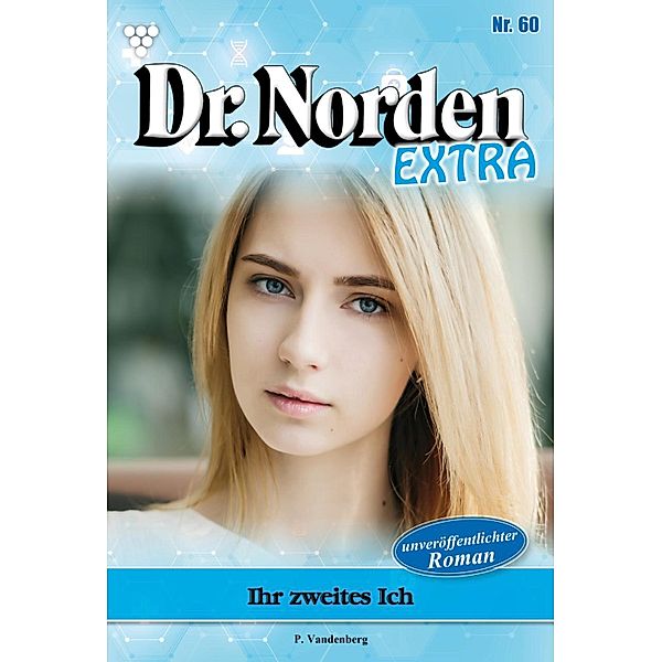 Ihr zweites Ich / Dr. Norden Extra Bd.60, Patricia Vandenberg