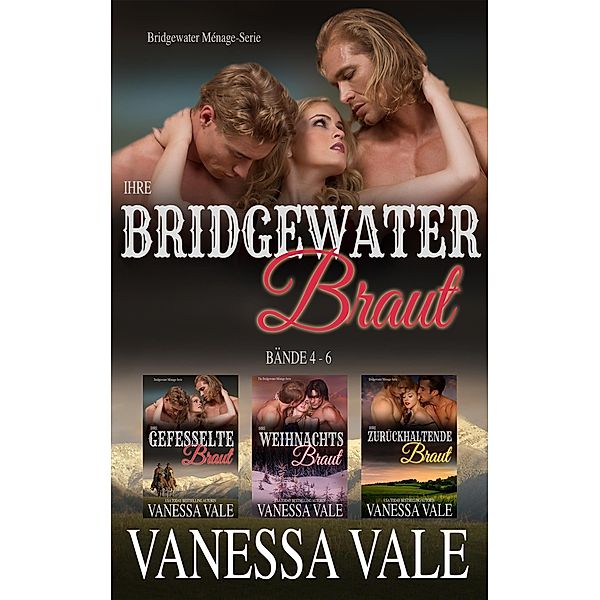 Ihre Bridgewater Braut / Bridgewater Menage-Serie Bd.12, Vanessa Vale