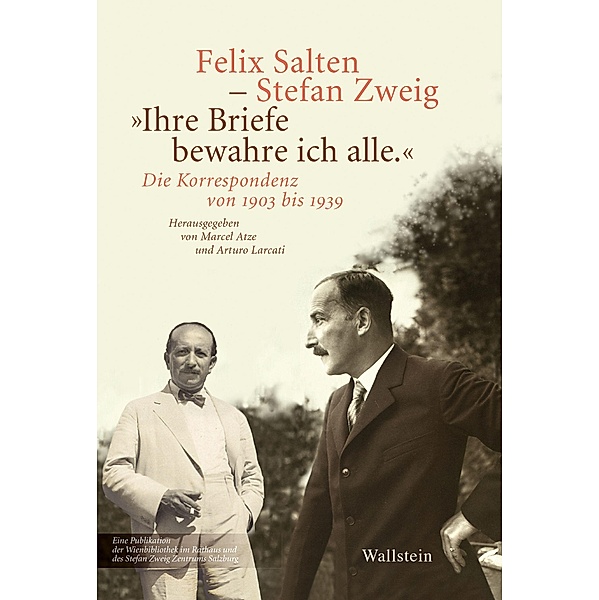 Ihre Briefe bewahre ich alle., Felix Salten, Stefan Zweig