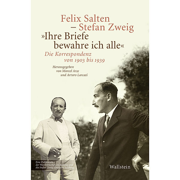 »Ihre Briefe bewahre ich alle«, Felix Salten, Stefan Zweig