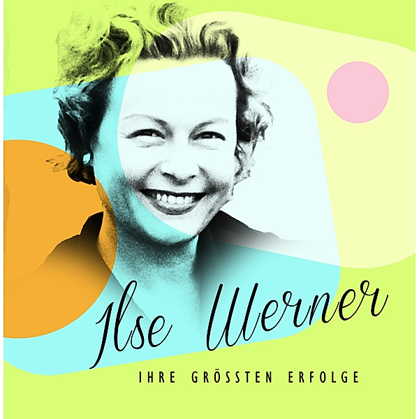 Ihre Größten Erfolge, Ilse Werner