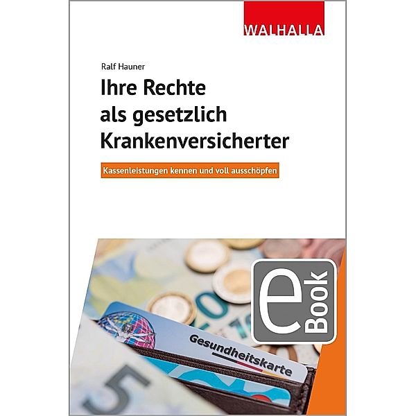 Ihre Rechte als gesetzlich Krankenversicherter, Ralf Hauner