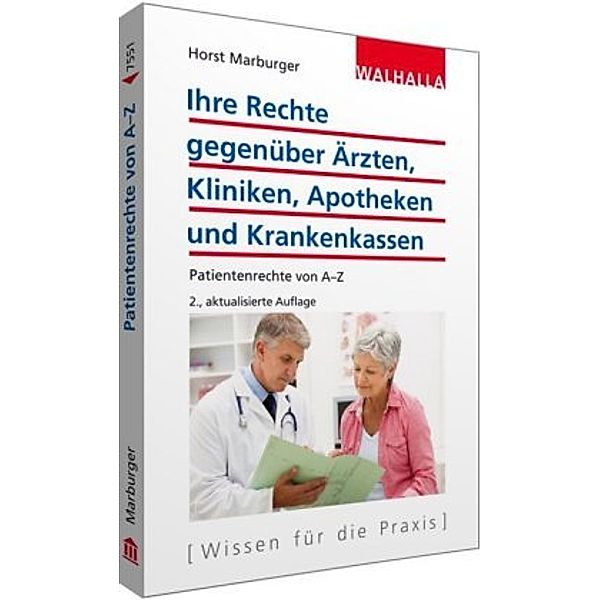 Ihre Rechte gegenüber Ärzten, Kliniken, Apotheken und Krankenkassen, Horst Marburger