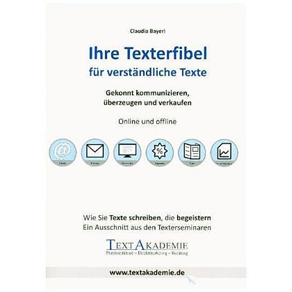 Ihre Texterfibel für verständliche Texte - Gekonnt kommunizieren, überzeugen und verkaufen, Claudia M. Bayerl