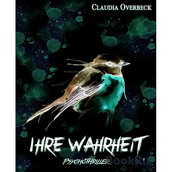 Ihre Wahrheit, Claudia Overbeck