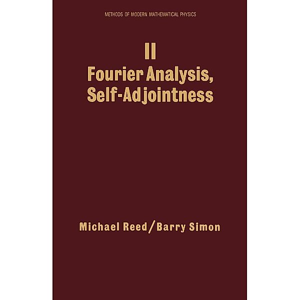 II: Fourier Analysis, Self-Adjointness, Michael Reed, Barry Simon