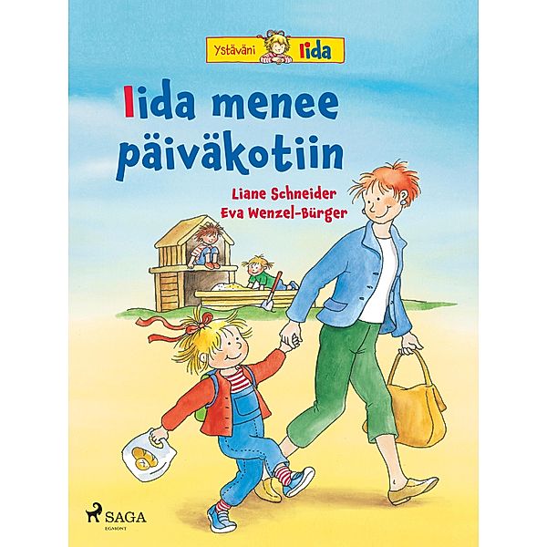 Iida menee päiväkotiin / Ystäväni Iida Bd.1, Liane Schneider