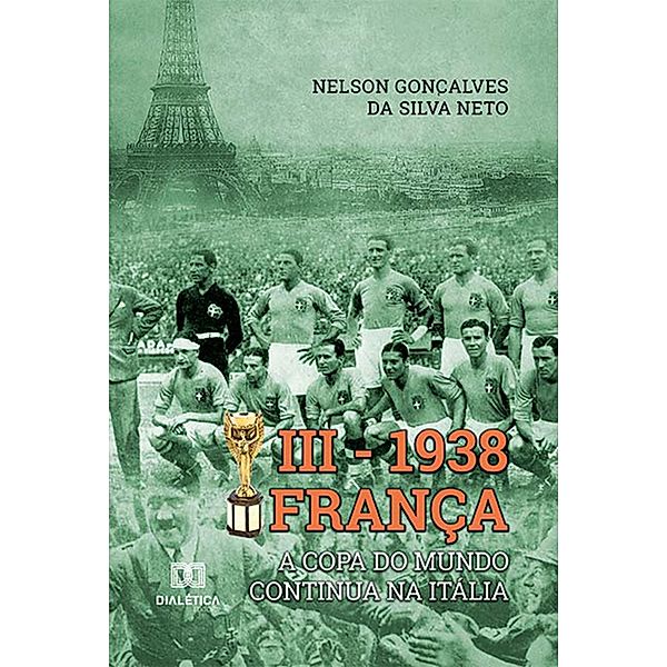 III - 1938 França, Nelson Gonçalves da Silva Neto