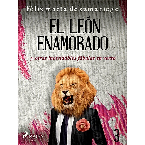III: El león enamorado y otras inolvidables fábulas en verso, Félix María de Samaniego