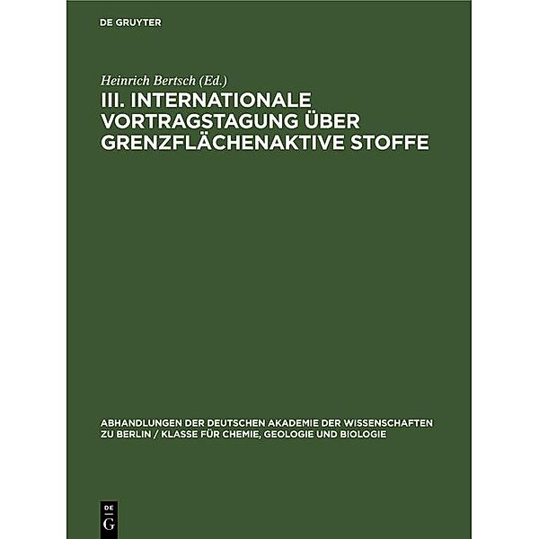 III. Internationale Vortragstagung über Grenzflächenaktive Stoffe / Abhandlungen der Deutschen Akademie der Wissenschaften zu Berlin / Klasse für Chemie, Geologie und Biologie Bd.1966, 6a