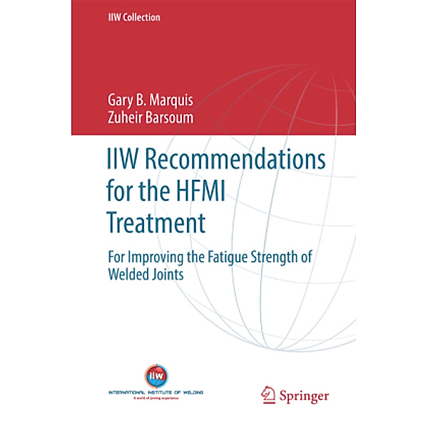 IIW Recommendations for the HFMI Treatment, Gary B. Marquis, Zuheir Barsoum