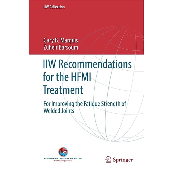 IIW Recommendations for the HFMI Treatment / IIW Collection, Gary B. Marquis, Zuheir Barsoum
