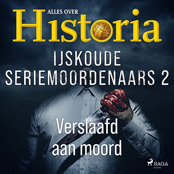 IJskoude seriemoordenaars - 2 - IJskoude seriemoordenaars 2 - Verslaafd aan moord, Alles Over Historia