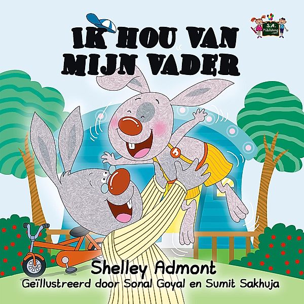 Ik hou van mijn vader (Dutch Bedtime Collection) / Dutch Bedtime Collection, Shelley Admont, S. A. Publishing