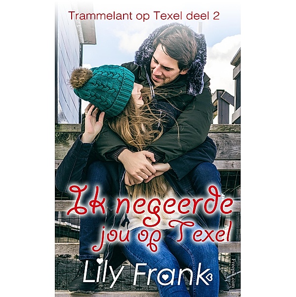 Ik negeerde jou op Texel (Trammelant op Texel, #2) / Trammelant op Texel, Lily Frank