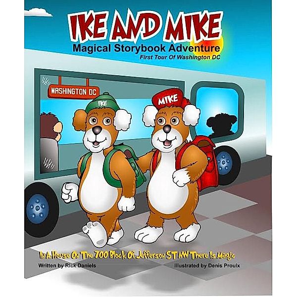 Ike and Mike Magical Storybook Adventure: Ike and Mike First Tour of Washington DC / Ike and Mike, Rick Daniels