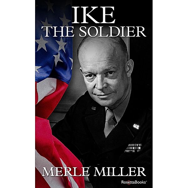 Ike the Soldier, Merle Miller