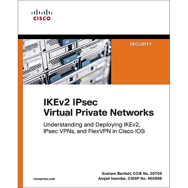IKEv2 IPsec Virtual Private Networks, Bartlett Graham, Inamdar Amjad