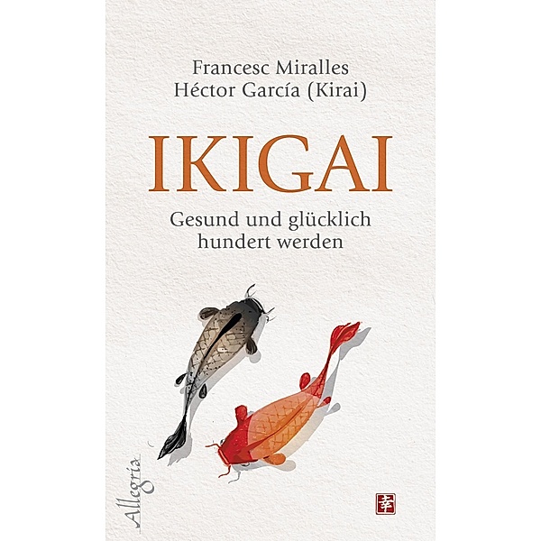 Ikigai, Francesc Miralles, Héctor García (Kirai)