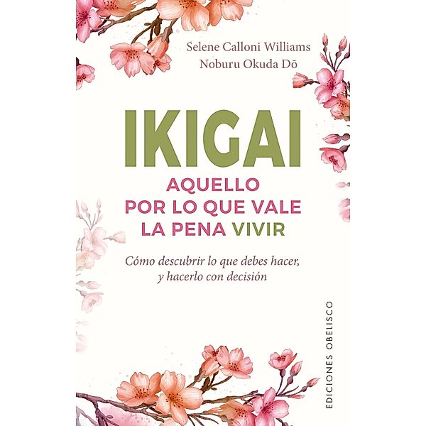 Ikigai. Aquello por lo que vale la pena vivir / Digitales, Selene Calloni Williams, Noburu Okuda Do