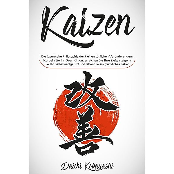 Ikigai: Die japanische Philosophie der Suche nach Ihrem Ziel. Entdecken Sie, was Ihr Leben lebenswert macht, Daichi Kobayashi