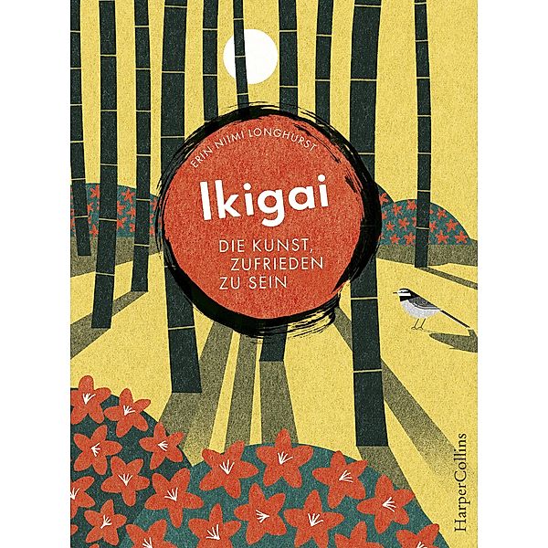 Ikigai - Die Kunst, zufrieden zu sein, Erin Niimi Longhurst