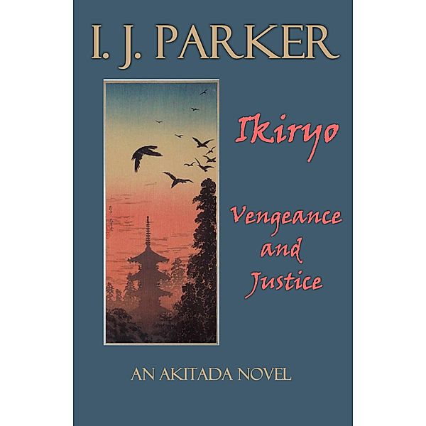 Ikiryo: Vengeance and Justice (Akitada mysteries) / Akitada mysteries, I. J. Parker