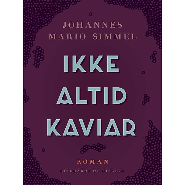 Ikke altid kaviar, Johannes Mario Simmel