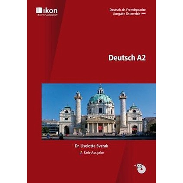 ikon Deutsch als Fremdsprache: Deutsch A2, Farbausgabe m. Audio-CD, Liselotte Sverak