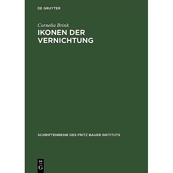 Ikonen der Vernichtung / Schriftenreihe des Fritz Bauer Instituts Bd.14, Cornelia Brink