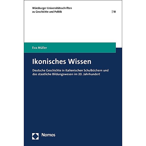 Ikonisches Wissen / Würzburger Universitätsschriften zu Geschichte und Politik Bd.18, Eva Müller