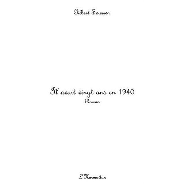 Il avait 20 ans en 1940 - roman / Hors-collection, Gilbert Soussen