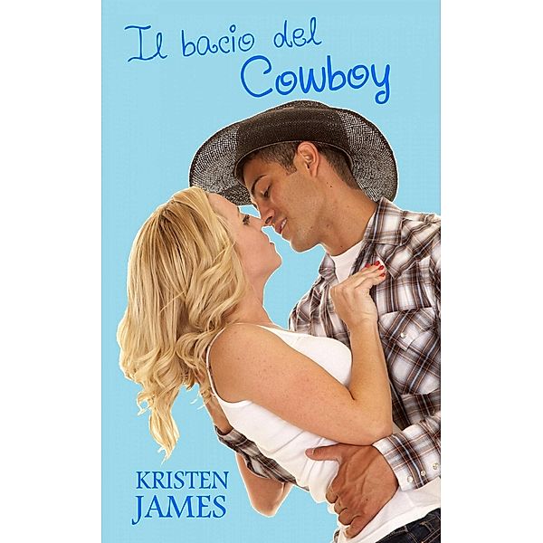 Il Bacio Del Cowboy, Kristen James