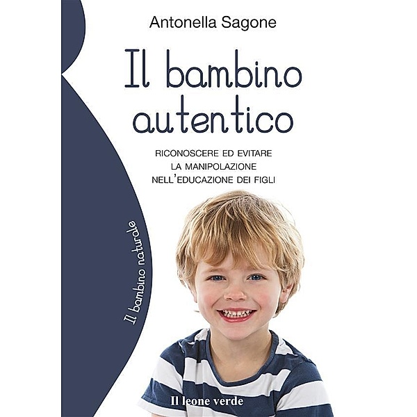 Il bambino autentico / Il bambino naturale Bd.83, Antonella Sagone