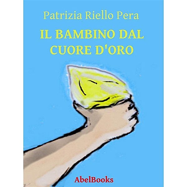 Il bambino dal cuore d'oro, Patrizia Riello Pera