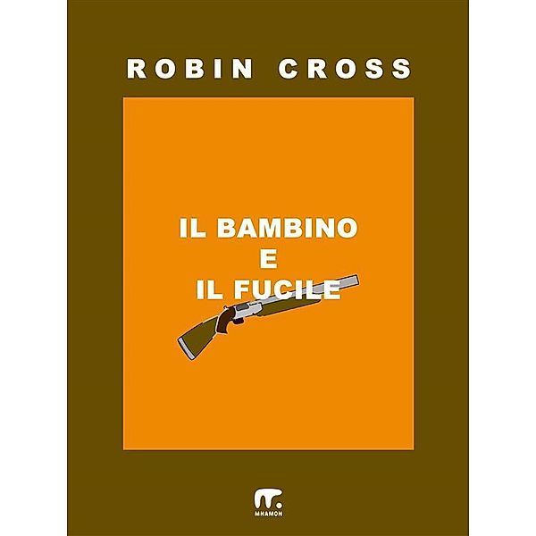 Il bambino e il fucile, Robin Cross