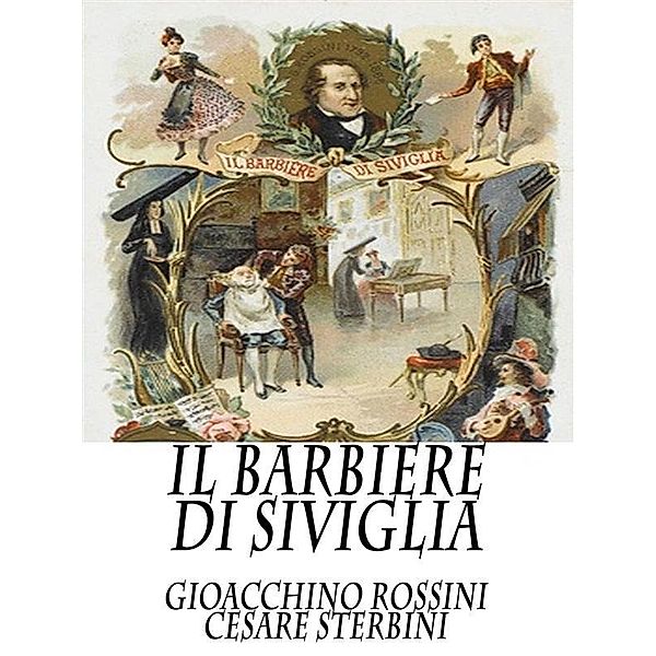Il barbiere di Siviglia, Cesare Sterbini, Gioacchino Rossini