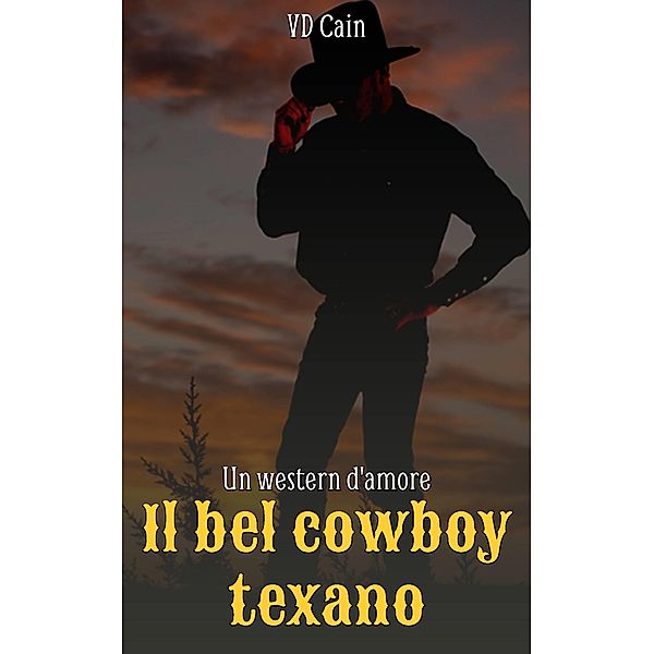 Il bel cowboy texano - Un western d'amore, Vd Cain