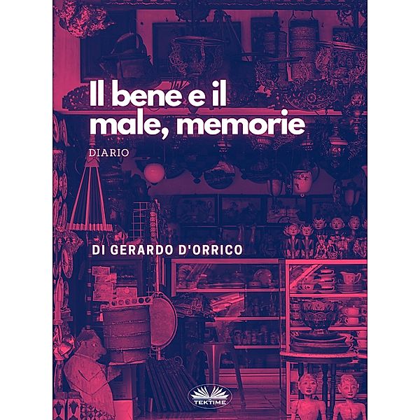 Il Bene E Il Male, Memorie, Gerardo D'Orrico