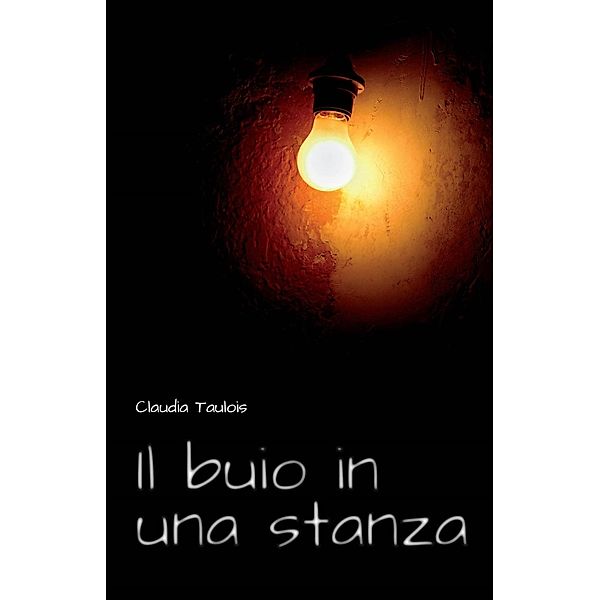 Il buio in una stanza, Claudia Taulois