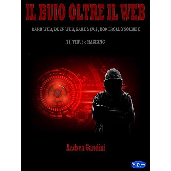Il buio oltre il web, Andrea Gandini