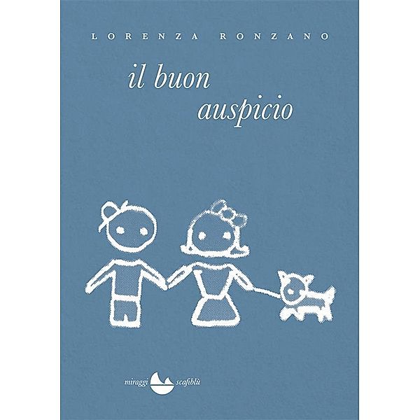 il buon auspicio / Scafiblu Bd.1, Lorenza Ronzano