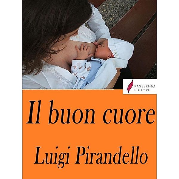 Il buon cuore, Luigi Pirandello