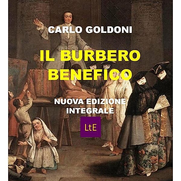 Il burbero benefico, Carlo Goldoni