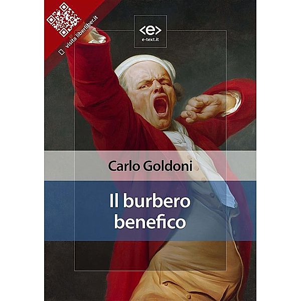 Il burbero benefico / Liber Liber, Carlo Goldoni