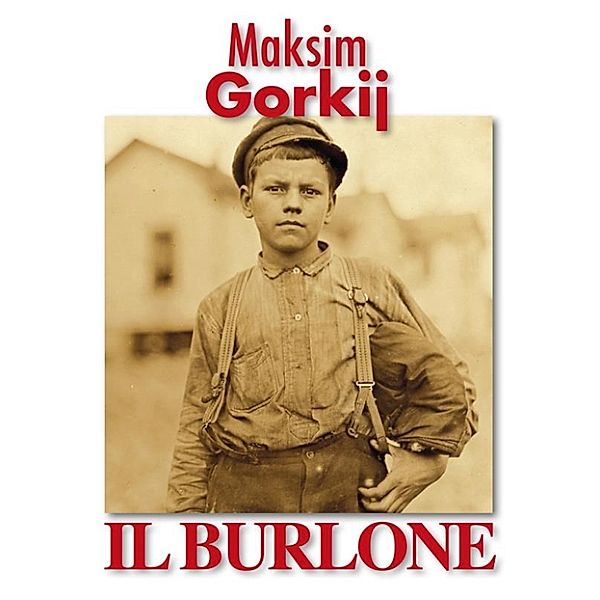 Il Burlone, Maksim Gorkij