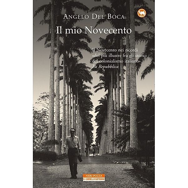 Il Cammello Battriano: Il mio Novecento, Angelo del Boca
