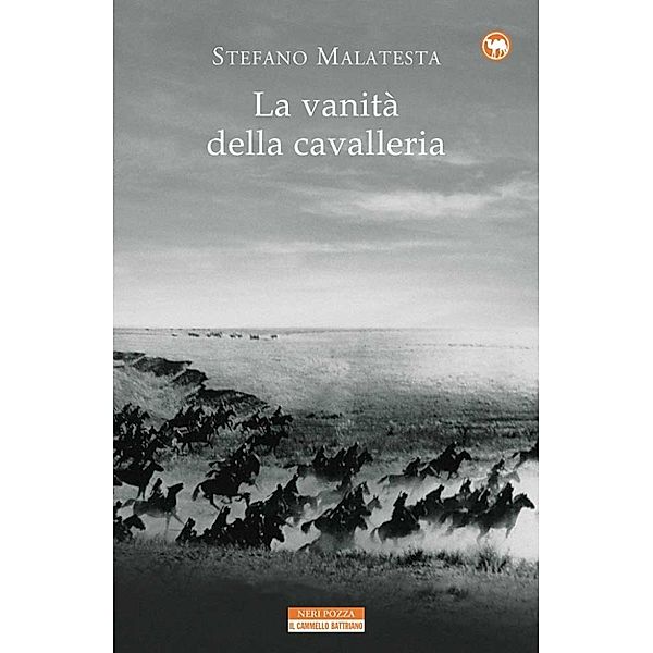 Il Cammello Battriano: La vanità della cavalleria, Stefano Malatesta