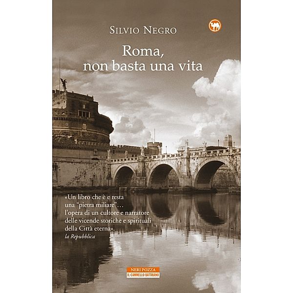 Il Cammello Battriano: Roma, non basta una vita, Silvio Negro