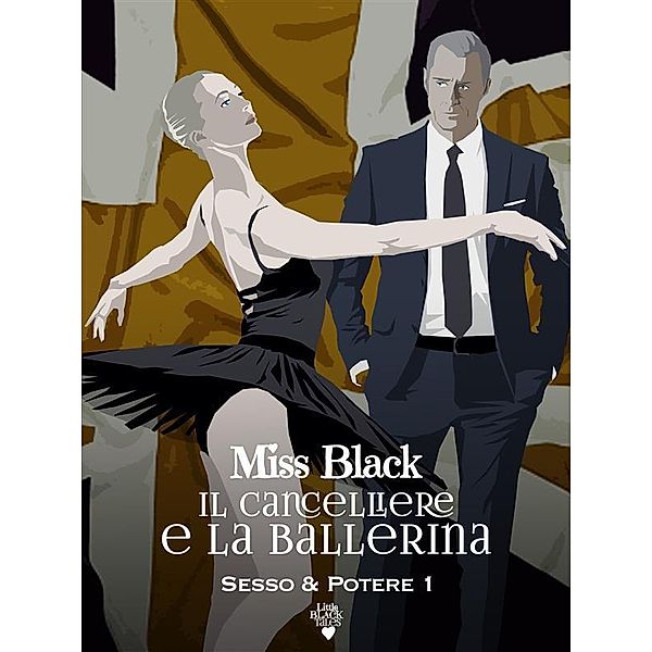Il cancelliere e la ballerina / Sesso&Potere Bd.1, Miss Black